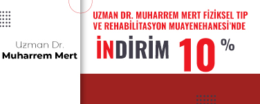Uzman Dr. Muharrem Mert Fiziksel Tıp ve Rehabilitasyon Muayenehanesi