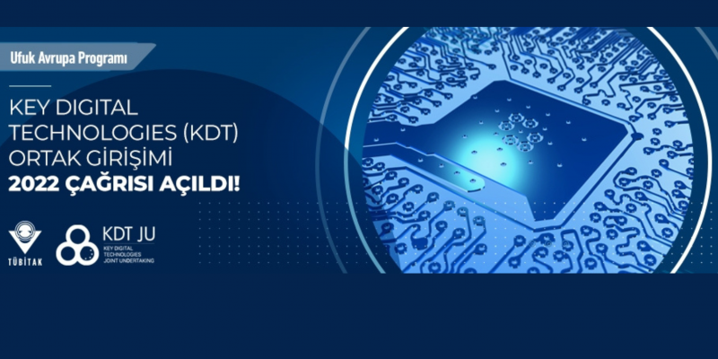 TÜBİTAK Ufuk Avrupa Key Digital Technologies (KDT) 2022 Çağrısı Açıldı!