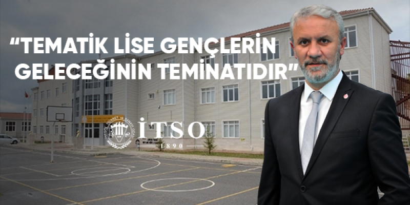 “Tematik Lise Gençlerin Geleceğinin Teminatıdır”